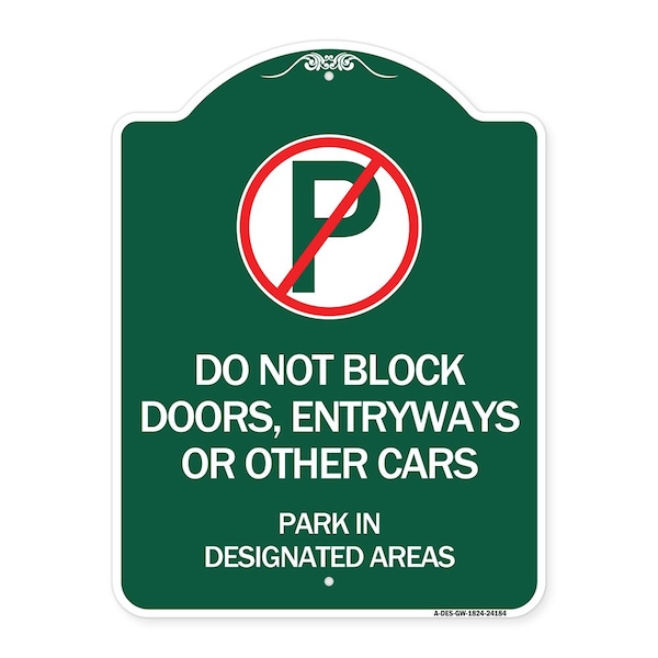 Signmission Do Not Block Doors Enter Ways or Other Cars Park in Designated Areas with No Parking, GW-1824-24184 A-DES-GW-1824-24184 - main